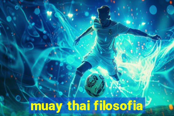 muay thai filosofia